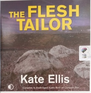 The Flesh Tailor written by Kate Ellis performed by Peter Wickham on Audio CD (Unabridged)